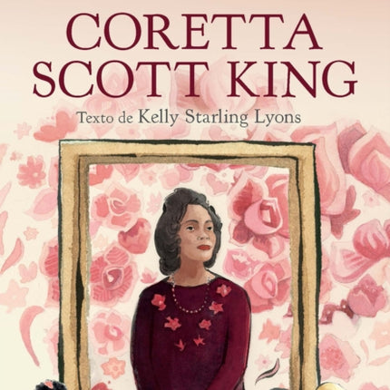 Ella persistió: Coretta Scott King / She Persisted: Coretta Scott King