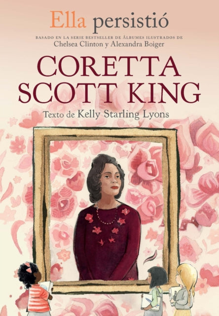 Ella persistió: Coretta Scott King / She Persisted: Coretta Scott King