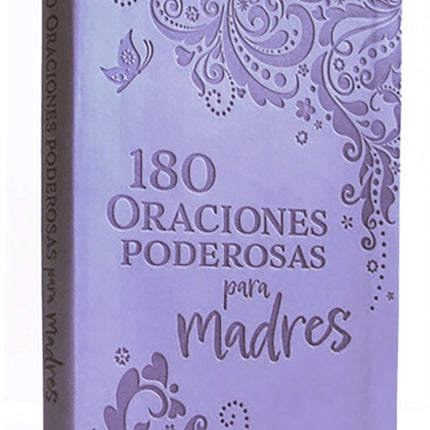 180 Oraciones poderosas para madres / 180 Powerful Prayers for Mothers