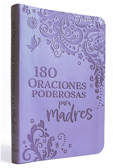 180 Oraciones poderosas para madres / 180 Powerful Prayers for Mothers