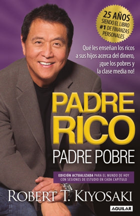 Padre Rico, Padre Pobre (Edición 25 Aniversario) / Rich Dad Poor Dad