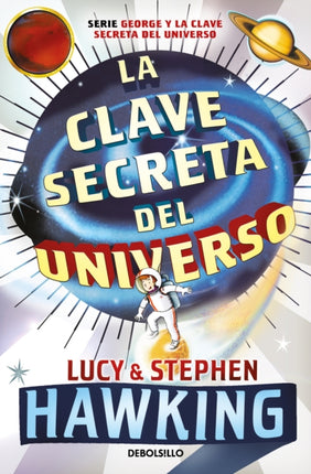 La clave secreta del universo: Una maravillosa aventura por el cosmos / George's   Secret Key to the Universe