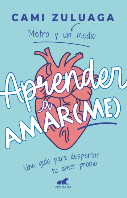 Aprender a amar(me): Una guía para despertar tu amor propio / Learning to Love ( Me): A Guide to Self-Love