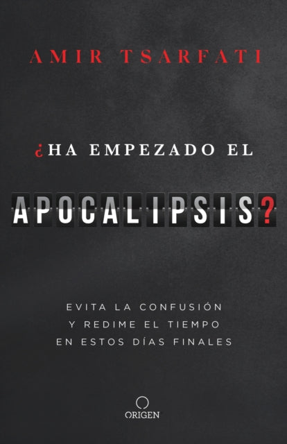 ¿Ha empezado el Apocalipsis? Evita la confusión y redime el tiempo en estos días   finales / Has the Tribulation Begun?