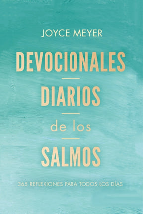 Devocionales diarios de los salmos: 365 reflexiones para todos los días / Daily D evotions from Psalms: 365 Daily Inspirations