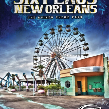 Six Flags New Orleans: The Ruined Theme Park