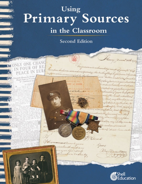 Using Primary Sources in the Classroom, 2nd