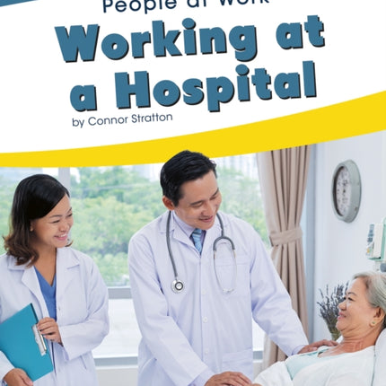 People at Work: Working at a Hospital