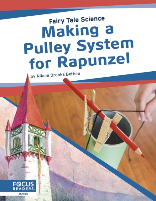 Fairy Tale Science: Making a Pulley System for Rapunzel