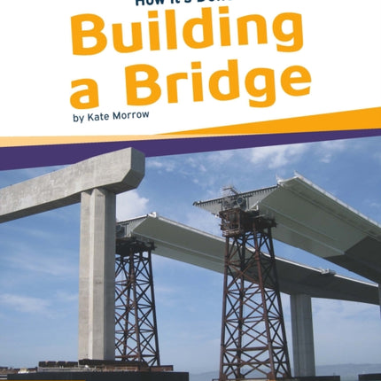 How It's Done: Building a Bridge