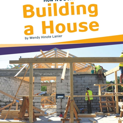 How It's Done: Building a House