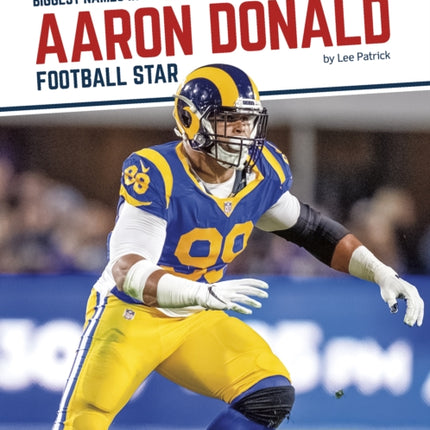 Biggest Names in Sports: Aaron Donald: Football Star