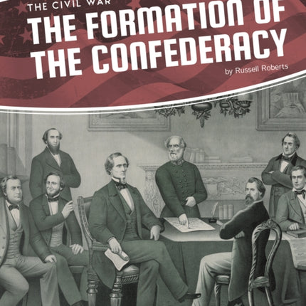 Civil War: The Formation of the Confederacy