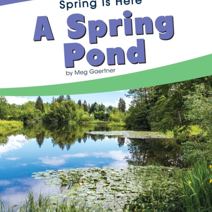 Spring Is Here: A Spring Pond