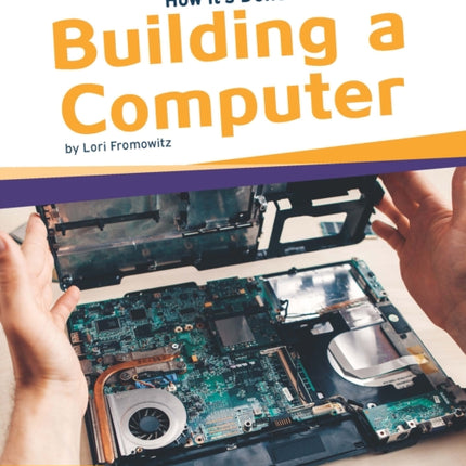 How It's Done: Building a Computer