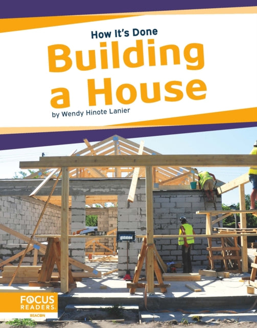 How It's Done: Building a House