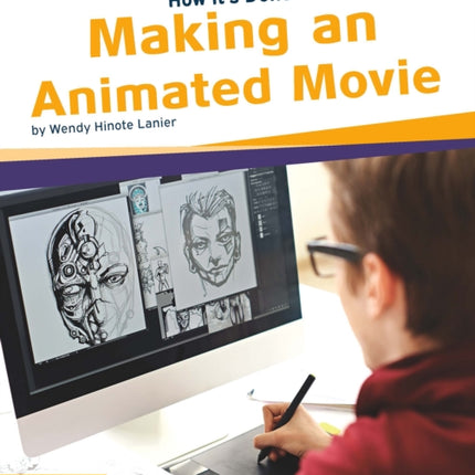 How It's Done: Making an Animated Movie