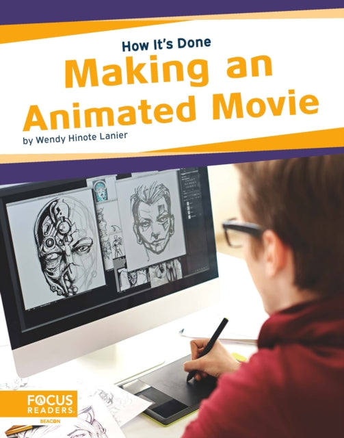 How It's Done: Making an Animated Movie