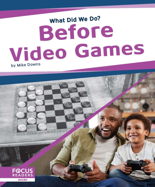 What Did We Do? Before Video Games