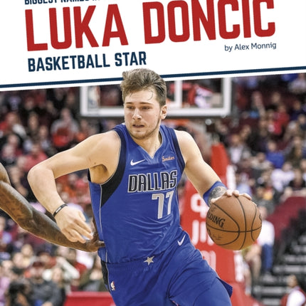 Biggest Names in Sports: Luka Doncic: Basketball Star