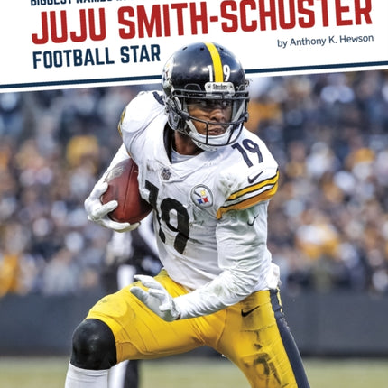 Biggest Names in Sports: JuJu Smith-Schuster: Football Star