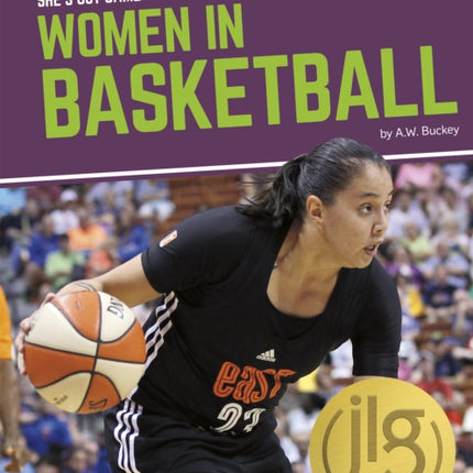 She's Got Game: Women in Basketball