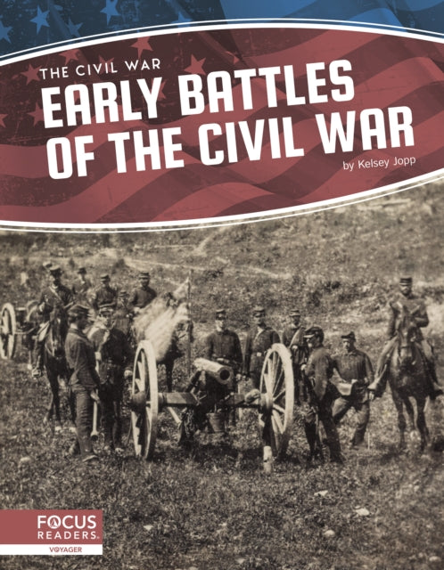 Civil War: Early Battles of the Civil War