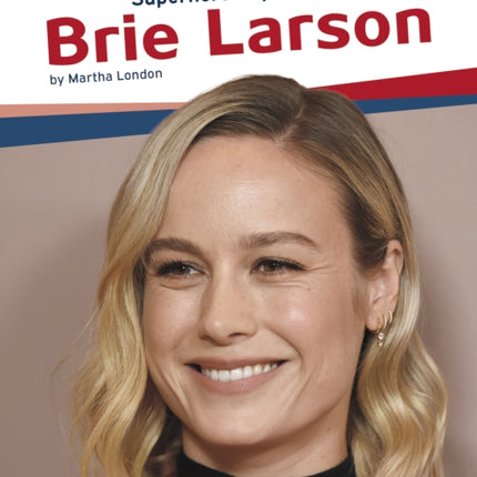 Superhero Superstars: Brie Larson