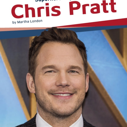 Superhero Superstars: Chris Pratt