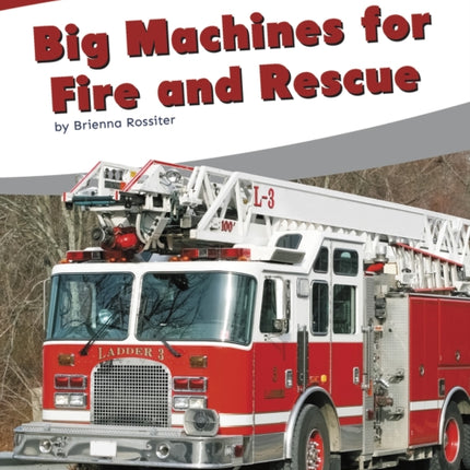 Big Machines for Fire and Rescue