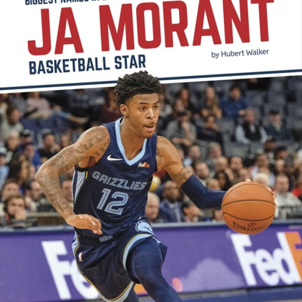 Biggest Names in Sports: Ja Morant: Basketball Star