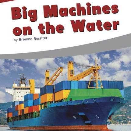 Big Machines on the Water