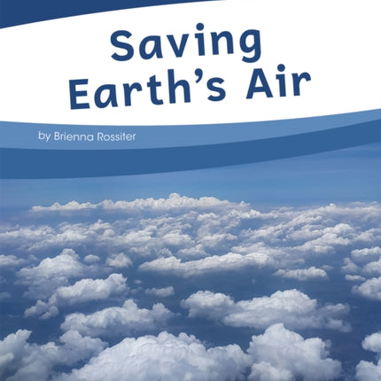 Saving Our Planet: Saving Earth's Air