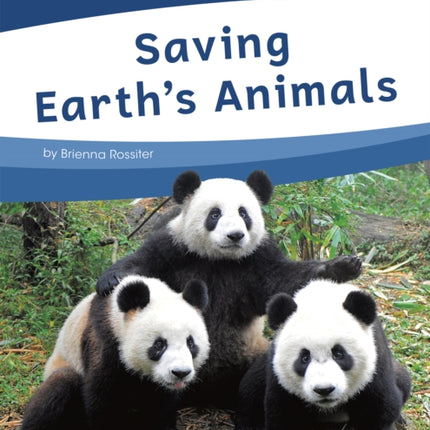 Saving Our Planet: Saving Earth's Animals