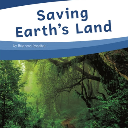 Saving Our Planet: Saving Earth's Land