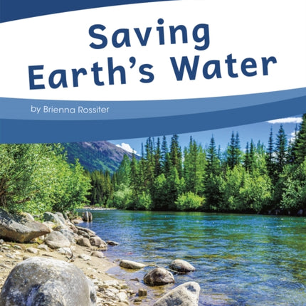 Saving Our Planet: Saving Earth's Water