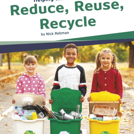 Helping the Environment: Reduce, Reuse, Recycle