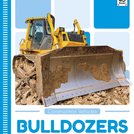 Construction Vehicles: Bulldozers