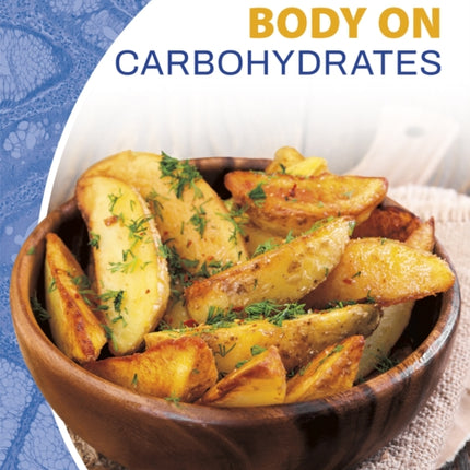 Nutrition and Your Body: Your Body on Carbohydrates