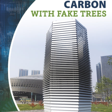 Unconventional Science: Capturing Carbon with Fake Trees