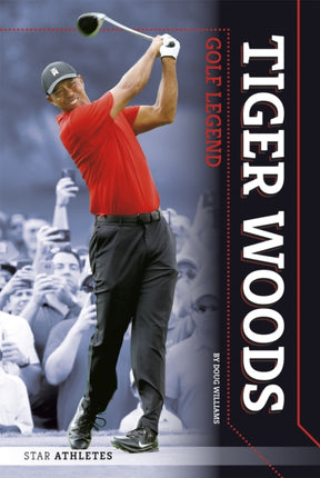 Star Athletes: Tiger Woods, Golf Legend