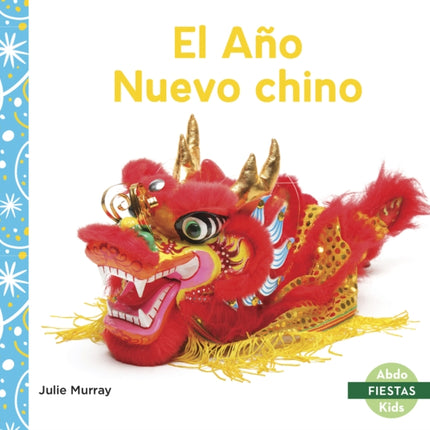 El Año Nuevo chino (Chinese New Year)