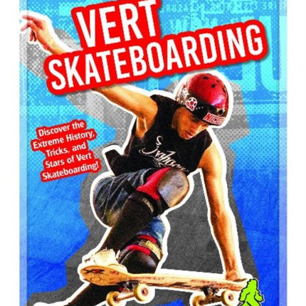 Action Sports: Vert Skateboarding