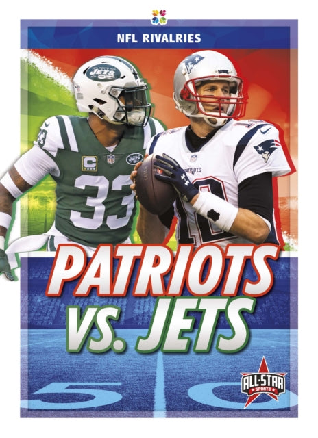 NFL Rivalries: Patriots vs. Jets