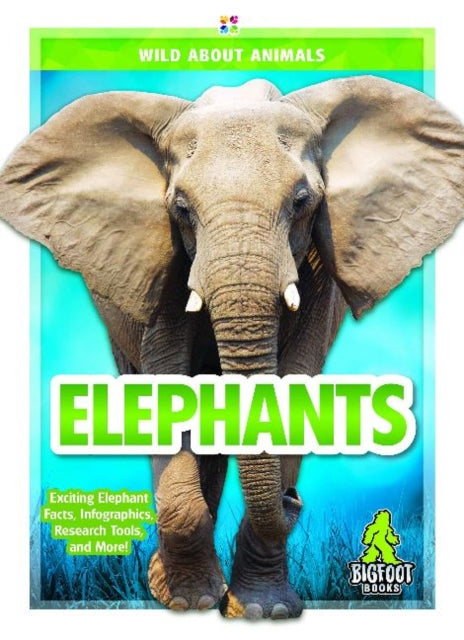 Wild About Animals: Elephants