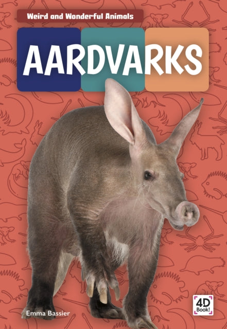 Weird and Wonderful Animals: Aardvarks