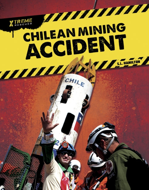 Xtreme Rescues: Chilean Mining Accident