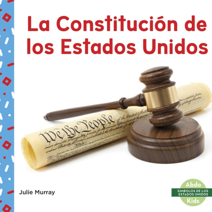 La Constitución de los Estados Unidos (US Constitution)