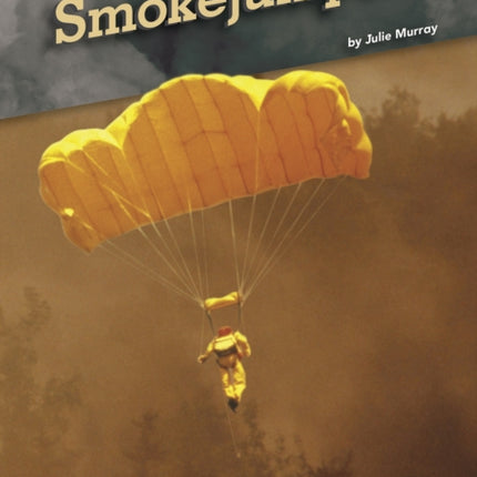 Fierce Jobs: Smoke Jumpers