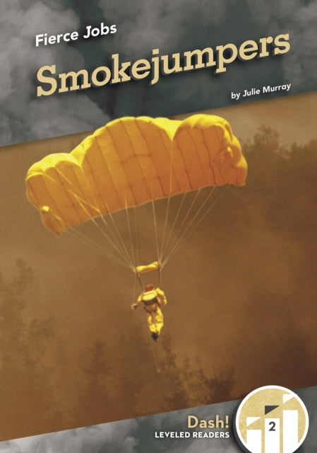 Fierce Jobs: Smoke Jumpers